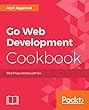 Go Web Development Cookbook