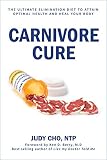 Carnivore Cure: The Ultimate Elimination Diet to Attain Optimal Health and Heal Your Body…