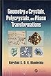 Geometry of Crystals, Polycrystals, and Phase Transformations