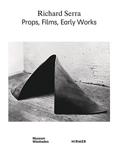Richard Serra: Props, Films, Early Worksの表紙