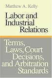 Image de Labor and Industrial Relations: Terms, Laws, Court Decisions, and Arbitration Standards