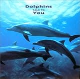 DOLPHINS TALK TO YOU