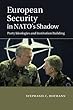 European Security in NATO's Shadow: Party Ideologies and Institution Building