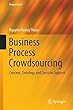 Business Process Crowdsourcing: Concept, Ontology and Decision Support (Progress in IS)