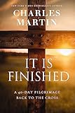 It Is Finished: A 40-day Pilgrimage Back to the Cross
