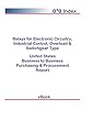 Relays for Electronic Circuitry, Industrial Control, Overload & Switchgear Type B2B United States: B2B Purchasing + Procurement Values in the United States (English Edition)
