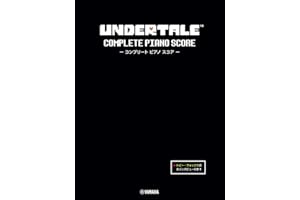 UNDERTALE コンプリート ピアノ スコア 【トビー・フォックス氏のインタビュー付き】
