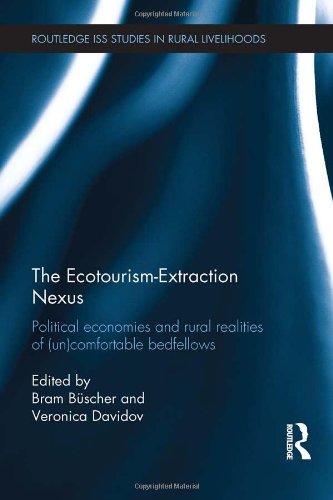 The Ecotourism-Extraction Nexus: Political Economies and Rural Realities of (un)Comfortable Bedfellows (Routledge ISS Studies in Rural Livelihoods)の表紙