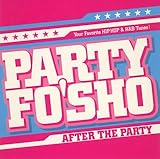 PARTY FO’SHO ×××AFTER DA PARTY×××