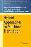 Hybrid Approaches to Machine Translation (Theory and Applications of Natural Language Processing)