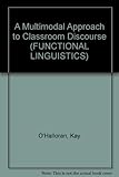 A Multimodal Approach to Classroom Discourse (Functional Linguistics)