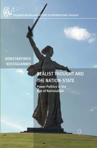 Realist Thought and the Nation-State: Power Politics in the Age of Nationalism (The Palgrave Macmillan History of International Thought)の表紙