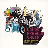 LONDON FREEDOM CHOIR SHIRO�fS SONGBOOK SELECTION