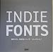 INDIE FONTS〈2〉進化する、新感覚フォント・コレクション INDIE FONTS〈2〉進化する、新感覚フォント・コレクション