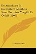 de Anaphora in Exemplum Adhibita Sunt Carmina Vergilii Et Ovidii (1907)