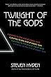 Twilight of the Gods: A Journey to the End of Classic Rock