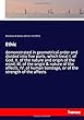 Ethic: demonstrated in geometrical order and divided into five parts, which treat I. of God. II. of the nature and origin of the mind, III. of the origin & nature of the affects, IV. of human bondage, or of the strength of the affects