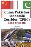 CHINA PAKISTAN ECONOMIC CORRIDOR (CPEC): BANE OR BOOM [Hardcover] [Jan 01, 2017] LENIN_MEDIA