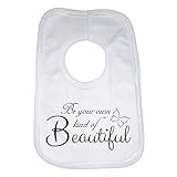 Be Your Own Kind Of Beautiful Baby Bib by 2Personal