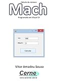 Desenvolvendo um conversor km<->Mi Programado em Visual C# (Portuguese Edition)