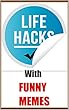 Memes: Life Hacks & Funny Memes XXL: Dank Memes & Top Comedy Books (English Edition)