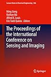 The Proceedings of the International Conference on Sensing and Imaging (Lecture Notes in Electrical Engineering)