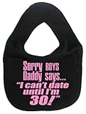 IiE, Daddy says I can't date until I'm 30!, Boy Girl Unisex Feeding Bib, Black by Image is Everythin