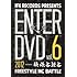 ENTER DVD VOL.6