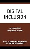 Digital Inclusion: An International Comparative Analysis (Communication, Globalization, and Cultural Identity)