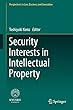 Security Interests in Intellectual Property (Perspectives in Law, Business and Innovation)