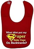 What idiot put my Super Baby Cape on backwards Baby Feeding Bib Velcro Attached 0 to approx 3 Years 
