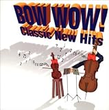 BOW WOW!�N���V�b�N�E�j���[�E�q�b�c