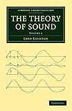 The Theory of Sound (Cambridge Library Collection - Physical Sciences)
