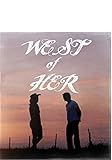 West of Her [Blu-ray]