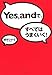 Yes,andで、すべてはうまくいく! Yes,andで、すべてはうまくいく!