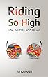 Riding So High: The Beatles and Drugs (English Edition)