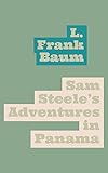 Sam Steele's Adventures in Panama (English Edition)