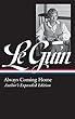 Ursula K. Le Guin: Always Coming Home (LOA #315): Author's Expanded Edition (Library of America Ursula K. Le Guin Edition)