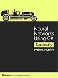 Neural Networks Using C# Succinctly (English Edition)