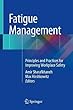 Fatigue Management: Principles and Practices for Improving Workplace Safety