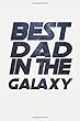 Best Dad in the Galaxy: Star sky font Notebook | Journal | Diary | 112 Lined Pages