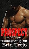 Prospect: Soulless Bastards MC (Soulless Bastards MC No Cal Book 4) (English Edition)