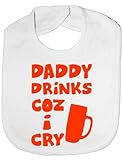Daddy Drinks Cos I Cry - Funny Baby/Toddler/Newborn Bib - Baby Gift white by Print4U