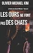 Les ours ne font pas des chats: L'Ordre de Saint-Michel - Tome 2