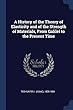 A History of the Theory of Elasticity and of the Strength of Materials, from Galilei to the Present Time