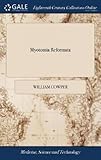 Myotomia Reformata: Or an Anatomical Treatise on the Muscles of the Human Body. Illustrated with Figures After the Life. by the Late Mr. William Cowper, ... to Which Is Prefix'd an Introduction Concerning Muscular Motion