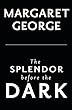 The Splendor Before the Dark: A Novel of the Emperor Nero