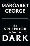 The Splendor Before the Dark: A Novel of the Emperor Nero