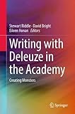 Writing with Deleuze in the Academy: Creating Monsters