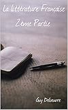 La littérature Française 2ème Partie (French Edition)